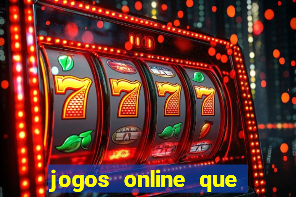 jogos online que ganha dinheiro