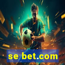 se bet.com