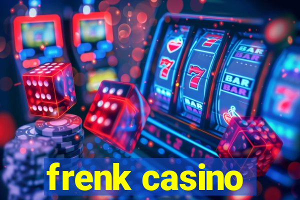 frenk casino