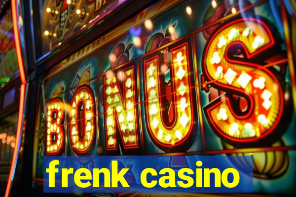 frenk casino