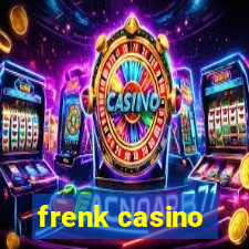 frenk casino