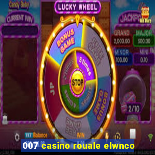 007 casino rouale elwnco