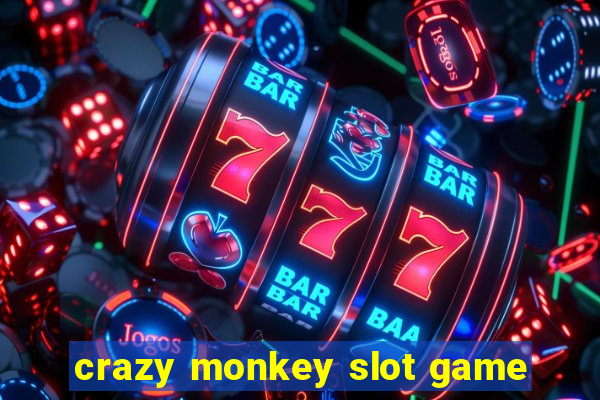 crazy monkey slot game