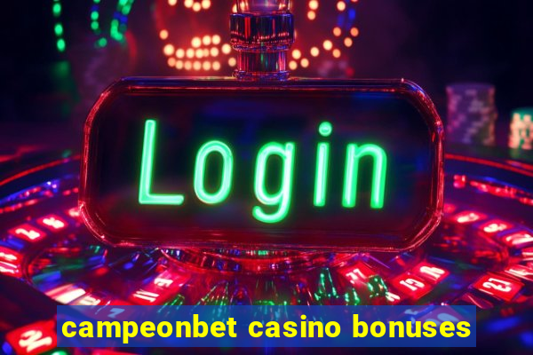 campeonbet casino bonuses