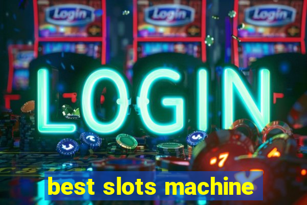 best slots machine