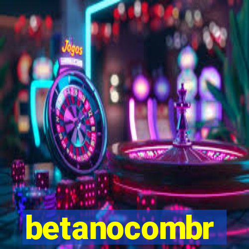 betanocombr