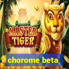 chorome beta