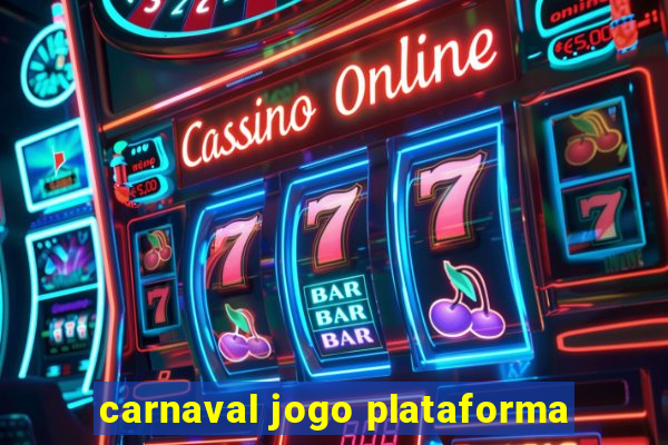 carnaval jogo plataforma