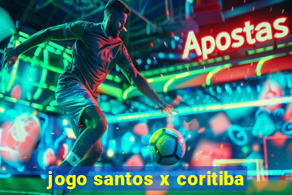 jogo santos x coritiba