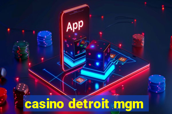 casino detroit mgm