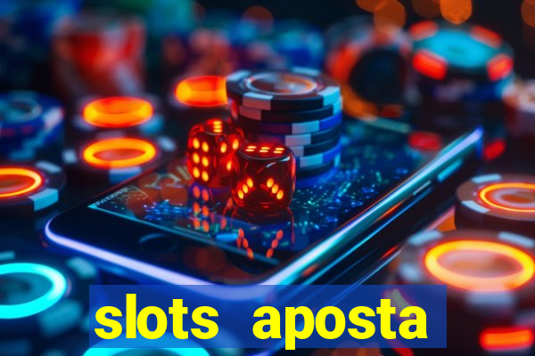 slots aposta mínima 1 centavo