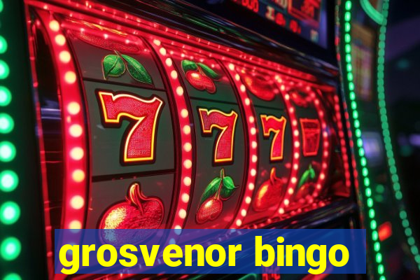 grosvenor bingo