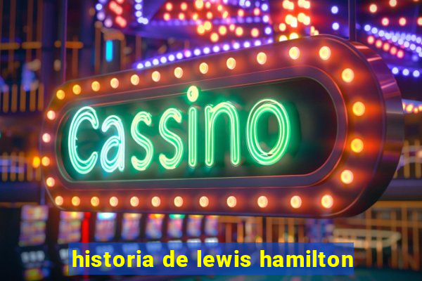 historia de lewis hamilton