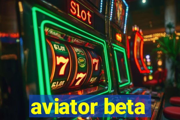 aviator beta