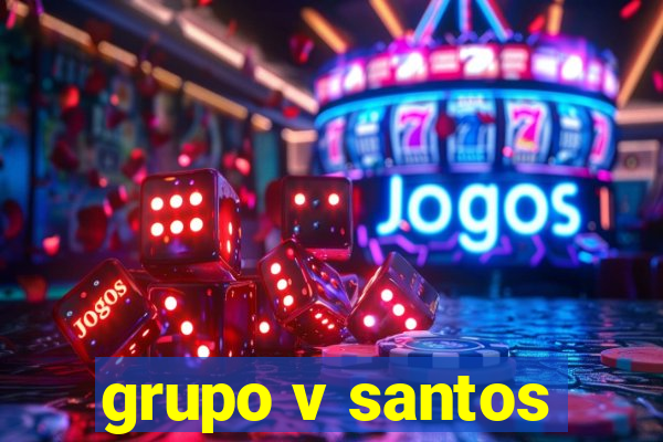 grupo v santos