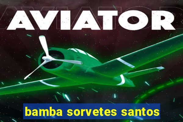 bamba sorvetes santos