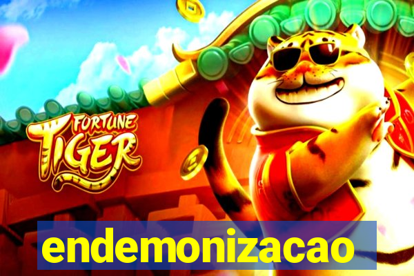 endemonizacao