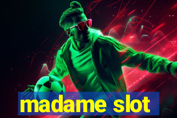 madame slot