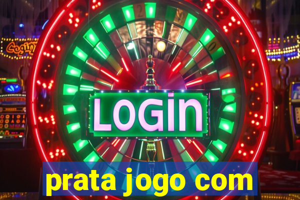 prata jogo com