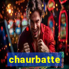 chaurbatte