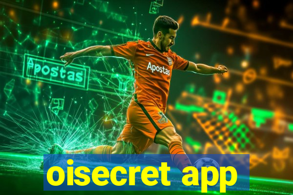 oisecret app