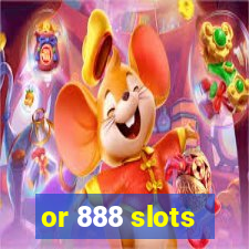 or 888 slots