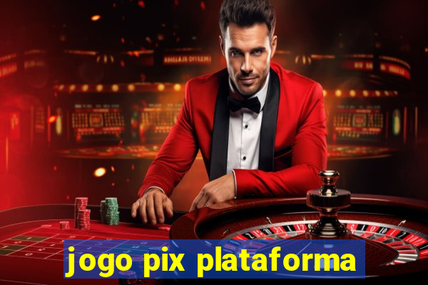 jogo pix plataforma