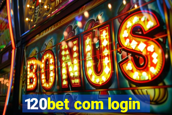 120bet com login