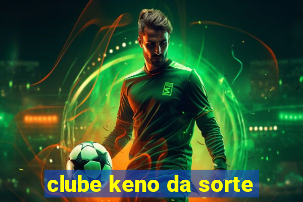 clube keno da sorte