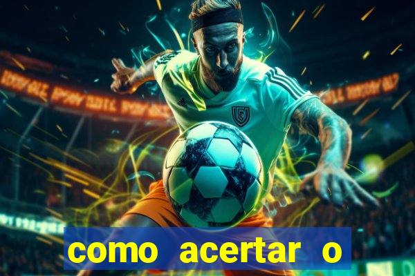 como acertar o placar de um jogo