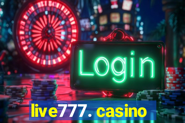 live777. casino