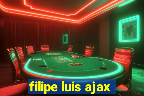 filipe luis ajax