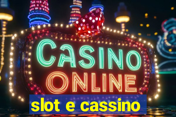 slot e cassino