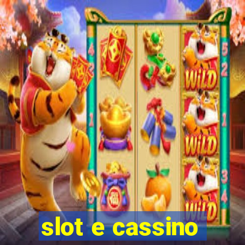 slot e cassino