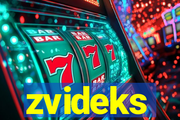 zvideks