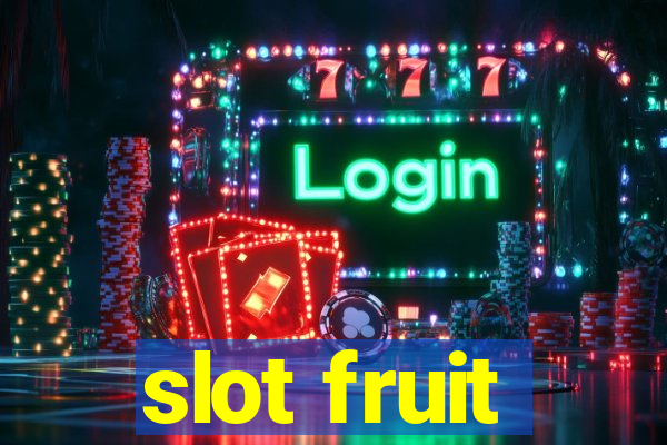 slot fruit