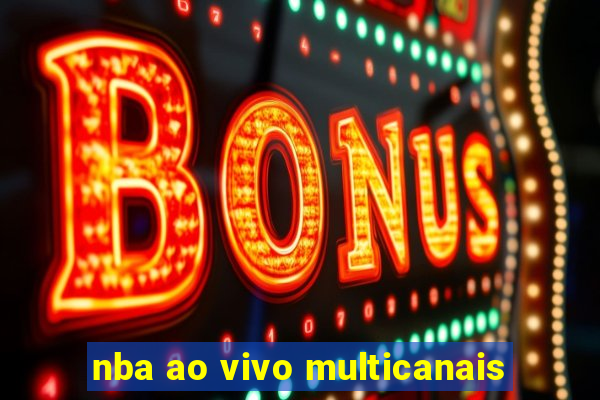 nba ao vivo multicanais