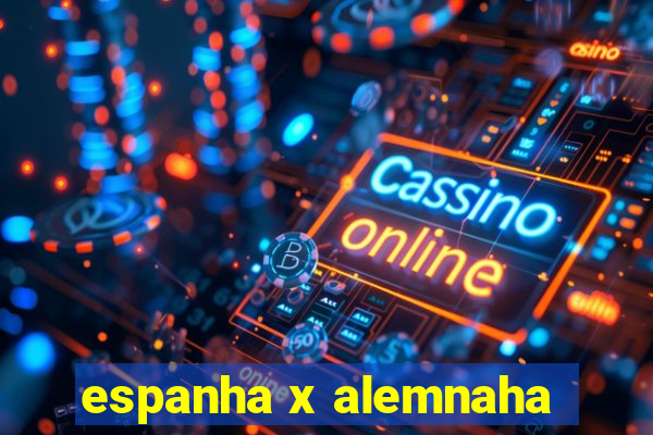 espanha x alemnaha