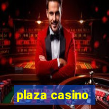 plaza casino