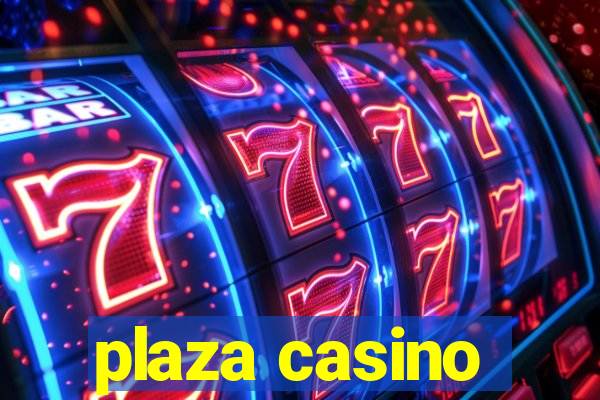 plaza casino