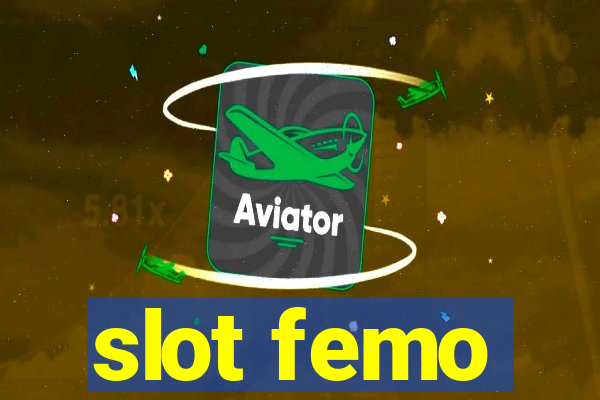 slot femo