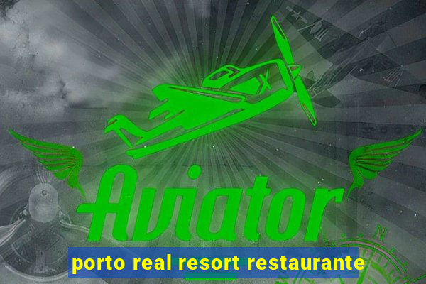 porto real resort restaurante