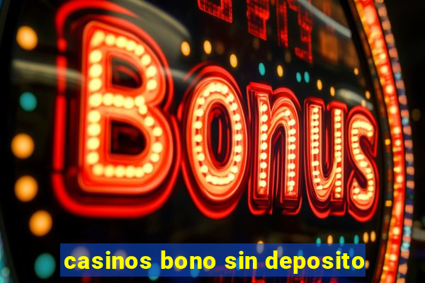 casinos bono sin deposito