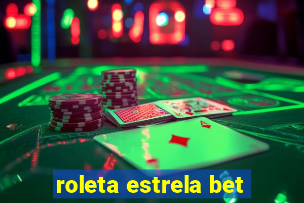 roleta estrela bet