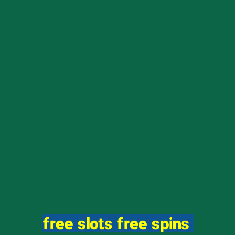 free slots free spins