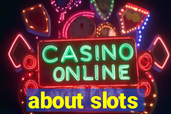 about slots