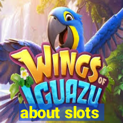 about slots