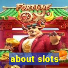 about slots