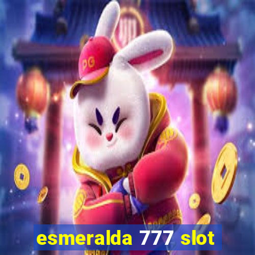 esmeralda 777 slot