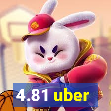 4.81 uber